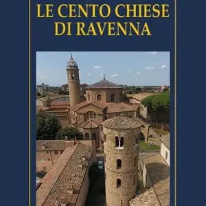 Le cento chiese di Ravenna Nuova Collezione