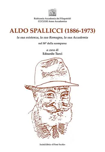 Aldo Spallicci (1886-1973). La sua esistenza, la sua Romagna, la sua Accademia nel 50° della scomparsa Acquista Ora