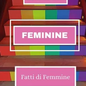 Feminine. Fatti di femmine Scelto Dai Clienti