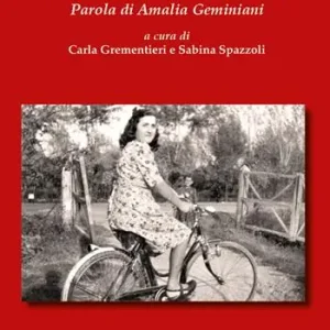 «Sono nata partigiana». Parola di Amalia Geminiani Solo Oggi