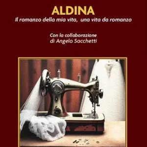 Aldina. Il romanzo della mia vita, una vita da romanzo Offerta Lampo