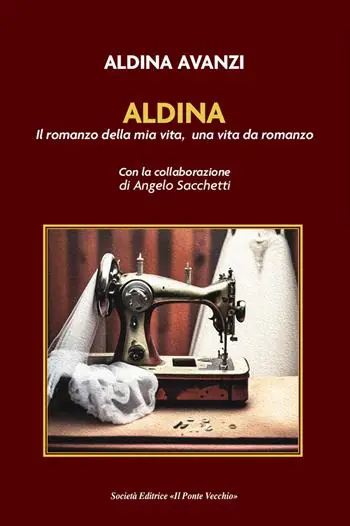 Aldina. Il romanzo della mia vita, una vita da romanzo Offerta Lampo