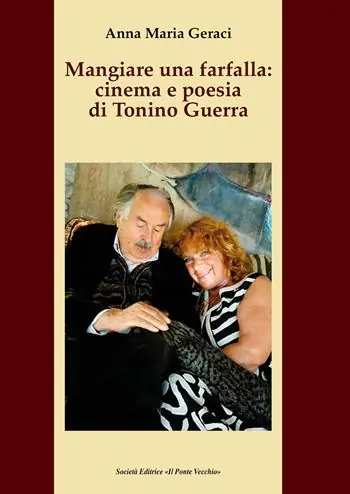 Solo Oggi Mangiare una farfalla cinema e poesia di Tonino Guerra