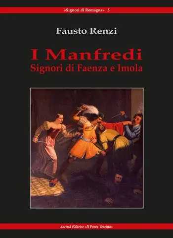 I Manfredi. Signori di Faenza e Imola Solo Oggi