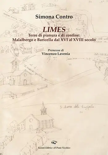 Limes. Terre di pianura e di confine Malalbergo e Baricella dal XVI al XVIII secolo Reso Gratuito