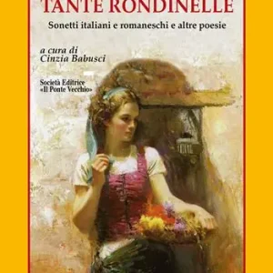 Ce fanno er nido tante rondinelle. Sonetti italiani e romaneschi e altre poesie Acquista Ora