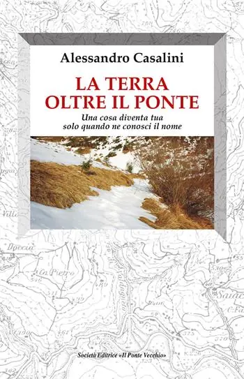 Nuovo Arrivo La terra oltre il ponte. Una cosa diventa tua solo quando ne conosci il nome