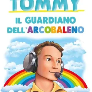 Tommy. Il guardiano dell‘arcobaleno Compra Adesso