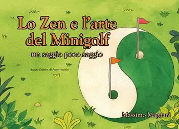 Lo zen e l‘arte del minigolf Direttamente Dal Produttore