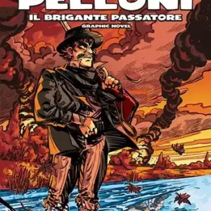 Stefano Pelloni. Il brigante Passatore Acquista Ora