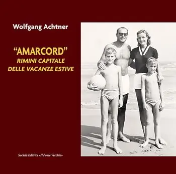 Occasione Imperdibile «Amarcord». Rimini capitale delle vacanze estive