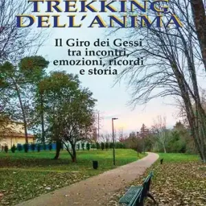 Trekking dell‘anima. Il Giro dei Gessi tra incontri, emozioni, ricordi e storia Offerta Limitata