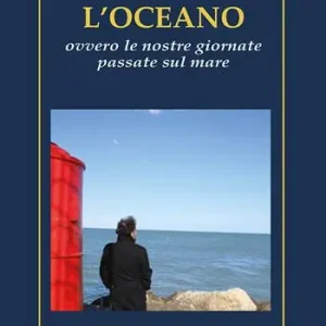 L‘oceano. Ovvero le nostre giornate passate sul mare Economico