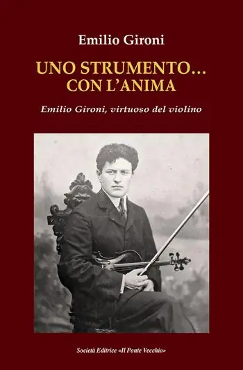 Uno strumento… con l‘anima. Emilio Gironi, virtuoso del violino Must-Have