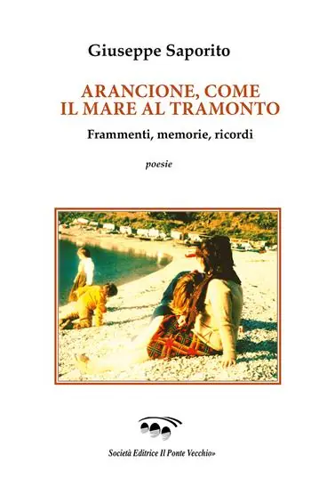 Arancione, come il mare al tramonto. Frammenti, memorie, ricordi Bestseller