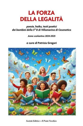 Subito Disponibile La forza della legalità. Poesie, haiku, testi poetici dei bambini della 5ª B di Villamarina di Cesenatico
