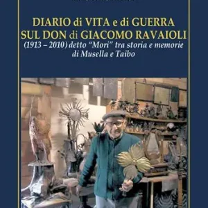 Diario di vita e di guerra sul Don di Giacomo Ravaioli (1913–2010) detto «Mori» tra storia e memorie di Musella e Taibo Direttamente Dal Produttore