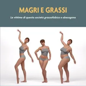 Super Prezzo Magri e grassi. Le vittime di questa società grassofobica e obesogena
