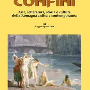 Consegna Rapida Confini. Arte, letteratura, storia e cultura della Romagna antica e contemporanea. Vol. 80
