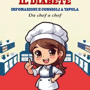 Il diabete. Informazioni e consigli a tavola Miglior Prezzo