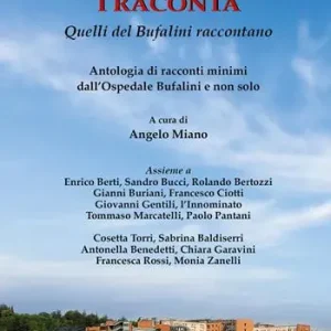 Di Tendenza Quei de Bufalini i racônta-Quelli del Bufalini raccontano. Antologia di racconti minimi dall‘Ospedale Bufalini e non solo