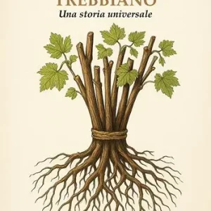 Trebbiano. Una storia universale Offerta Limitata
