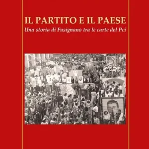 Occasione Il partito e il paese. Una storia di Fusignano tra le carte del Pci