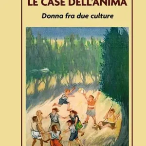 La case dell‘anima. Donna fra due culture Offerta Limitata