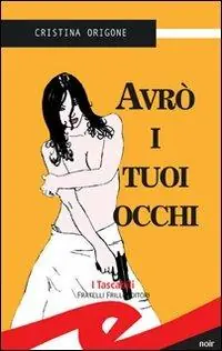 Avrò i tuoi occhi Nuovo Arrivo