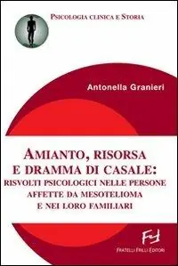Economico Amianto, risorsa e dramma di Casale. Risvolti psicologici nelle persone affette da mesotelioma e nei loro familiari