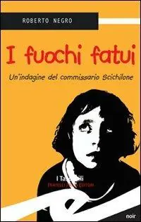Prezzo Conveniente I fuochi fatui. Un‘indagine del commissario Scichilone