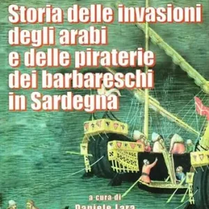 Storia delle invasioni degli arabi e delle piraterie dei barbareschi in Sardegna Prezzo Conveniente
