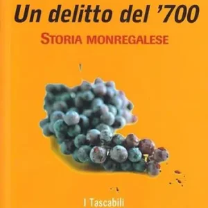Un delitto del ‘700. Storia monregalese Compra Adesso
