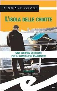 Novità L‘isola delle chiatte. Una seconda occasione per il commissario Marcenaro