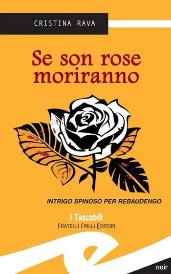 Di Tendenza Se son rose moriranno. Intrigo spinoso per Rebaudengo