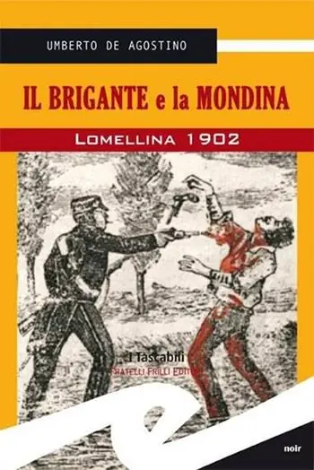 Compra Oggi Stesso Il brigante e la mondina. Lomellina 1902