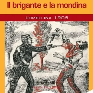 Di Tendenza Il brigante e la mondina. Lomellina 1902