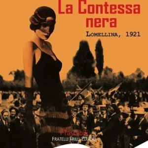 La contessa nera. Lomellina, 1921 Promozione