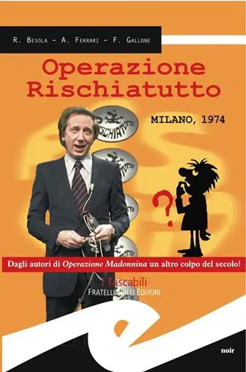 Operazione rischiatutto. Milano 1974 Offerta Del Giorno