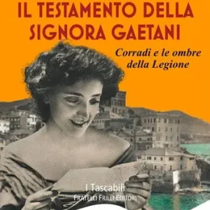 Occasione Imperdibile Il testamento della signora Gaetani. Corradi e le ombre della legione