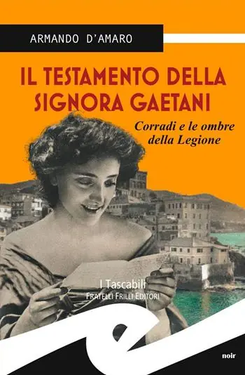 Occasione Imperdibile Il testamento della signora Gaetani. Corradi e le ombre della legione