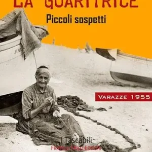 Super Prezzo La guaritrice. Piccoli sospetti. Varazze 1955