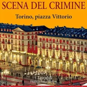 Scena del crimine. Torino, piazza Vittorio Compra Online