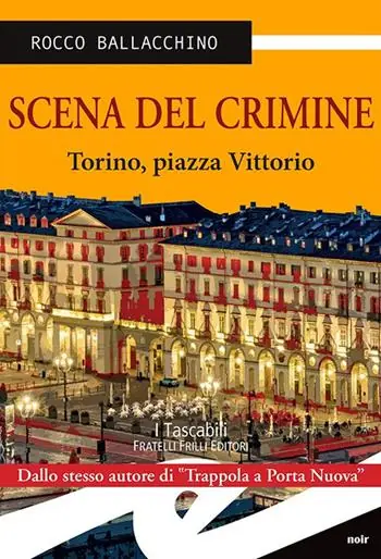 Scena del crimine. Torino, piazza Vittorio Compra Online