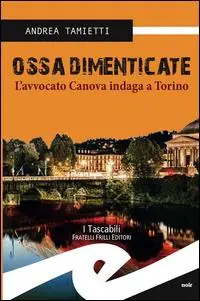 Ossa dimenticate. L‘avvocato Canova indaga a Torino Direttamente Dal Produttore