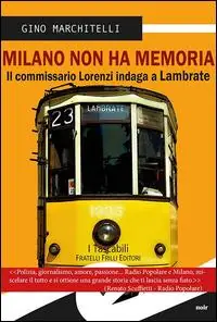 Prezzo Di Fabbrica Milano non ha memoria. Il commissario Lorenzi indaga a Lambrate