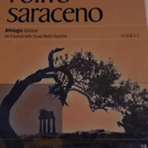 A Buon Prezzo L‘ olivo saraceno. Antologia italiana per il bienno superiore