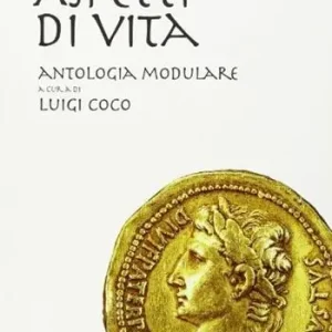 Sconto L‘ attualità nel passato. Orazio. Aspetti di vita. Per i Licei e gli Ist. magistrali