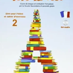 Pagamento Sicuro Vive la vie. Corso di lingua e cultura francese. Con cahier. Per le Scuole superiori. Vol. 2