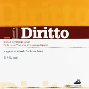 Il diritto. Corso di diritto e legislazione sociale. Per i Licei e gli ist. magistrali Prezzo Scontato